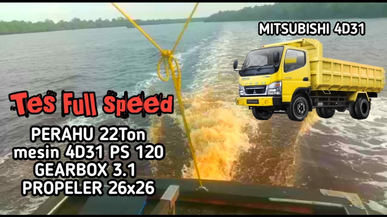 TES KECEPATAN PERAHU 22TON DENGAN MESIN INDUK MITSUBISHI 4D31