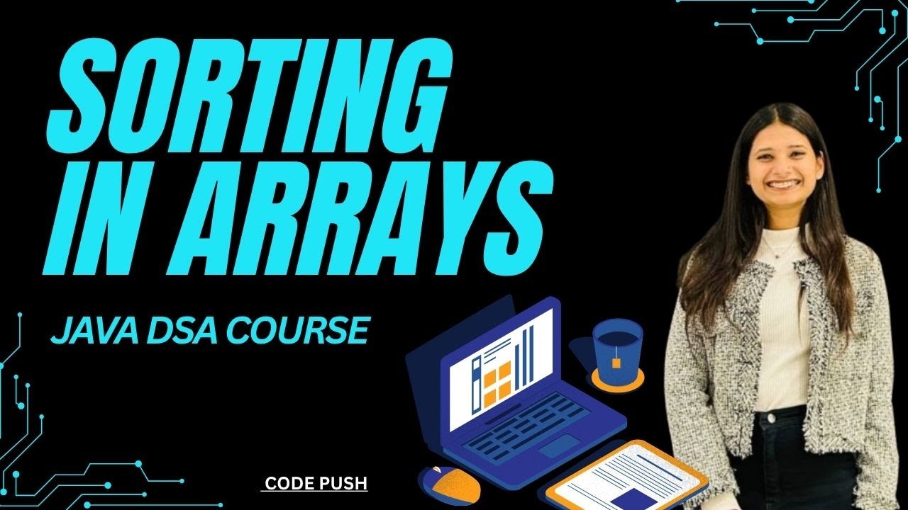 Introduction to Sorting in Arrays | Java DSA Course