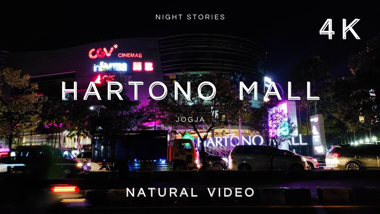 4K || HARTONO MALL (JOGJA) || NIGHT STORIES - NATURAL VIDEO