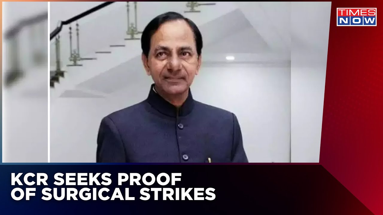 Telangana CM KCR Asks Proof Of Surgical Strikes As Nation Mourns Pulwama Attack