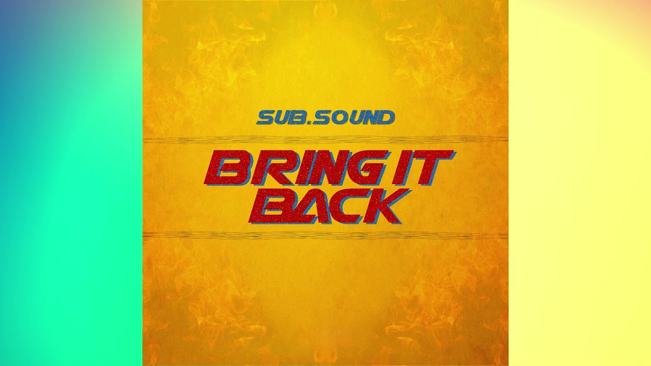 Sub.Sound - Bring it Back