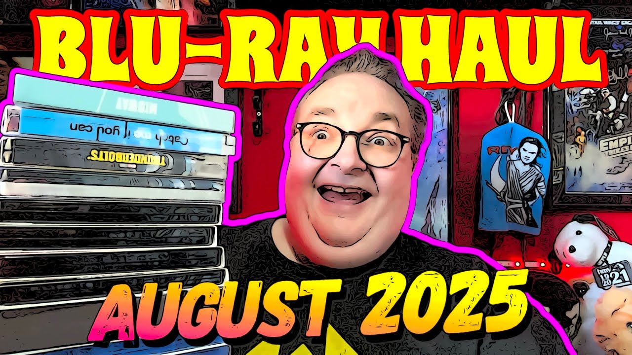 August 2025 Blu-ray Haul - Pickups and Deliveries!