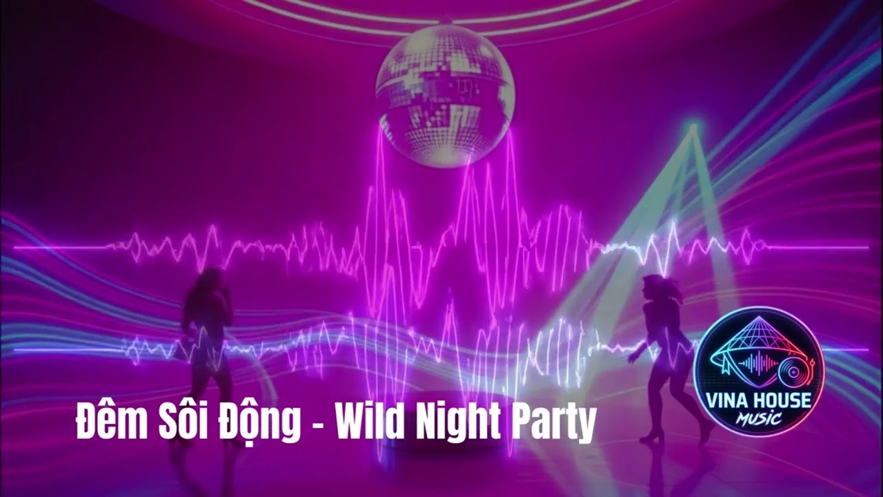 Đêm Sôi Động – Wild Night Party - Club Banger