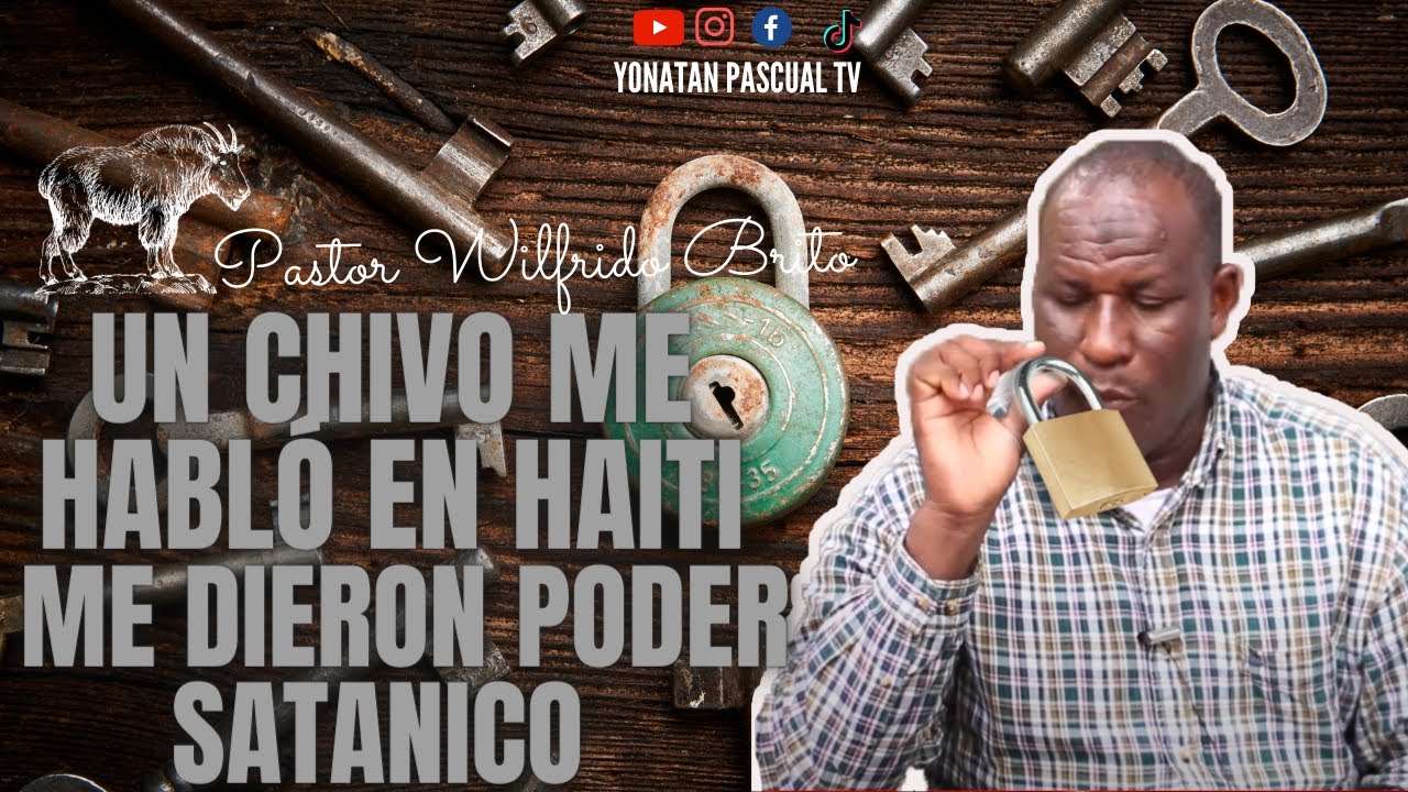 WILFRIDO BRITO HABLABA CON LOS CHIVOS Y LOS CANDADOS SE ABRIAN CON UNA ORACION SATANICA QUE TENIA