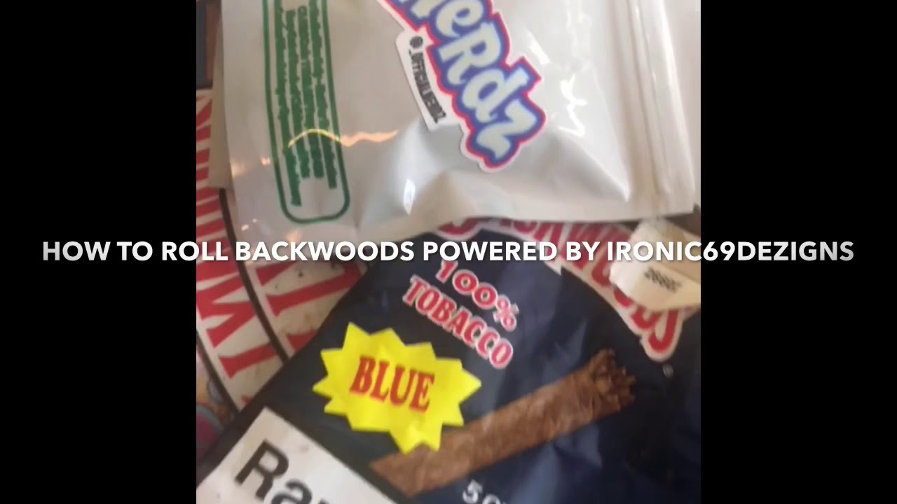 How to roll backwoods by RareExotics and ironic69dezigns