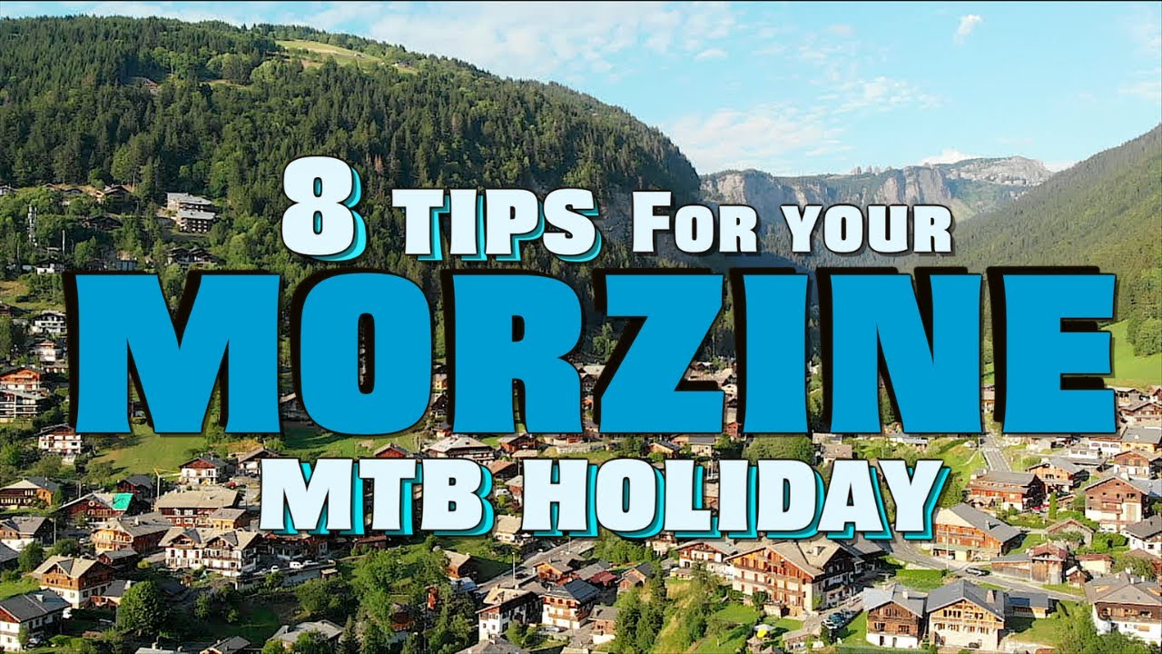 8 советов от Morzine для вашего отпуска на горном велосипеде!