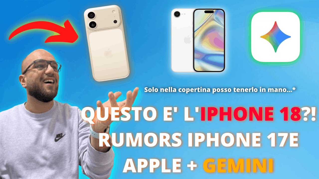 IPHONE 18 SARA' IN RITARDO ?... IPHONE 17E BEST BUY? ADDIO SIRI, CIAO GEMINI!