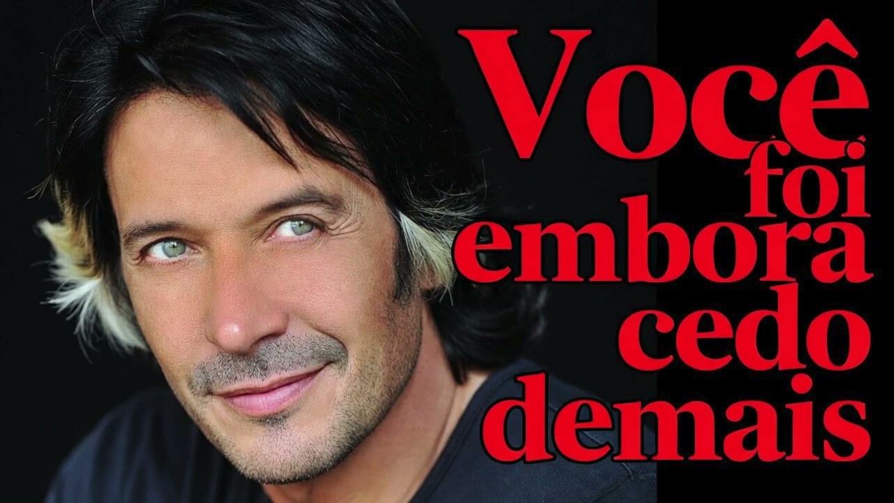 Você Foi Embora Cedo Demais – Letra de Rock Romântico - Uma pancada no coraçâo.