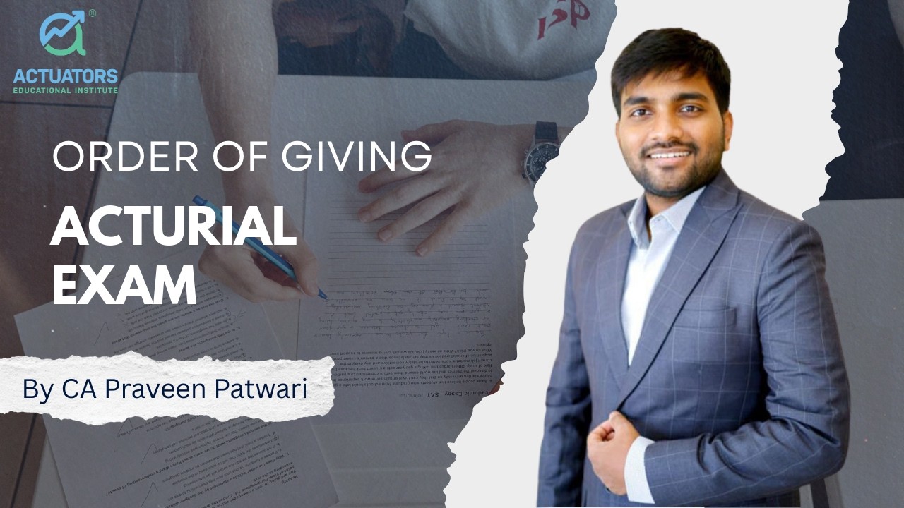 Order of Giving Actuarial Exams | By CA FRM Praveen Patwari | Actuarial Science | IFOA | IAI