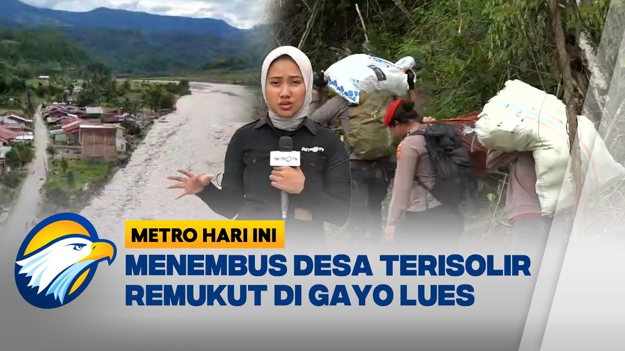 Terisolasi Pascabanjir, Akses Puluhan Desa di Gayo Lues Masih Terputus - [Metro Hari Ini]