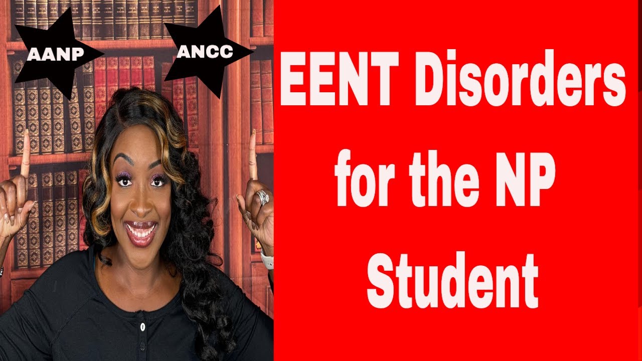 EENT Disorders for the NP Student