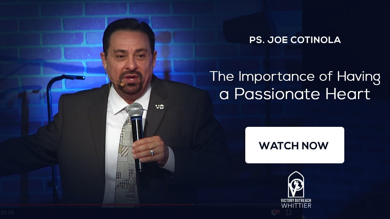 The Importance of Having a Passionate Heart | Pastor Joe Cotinola