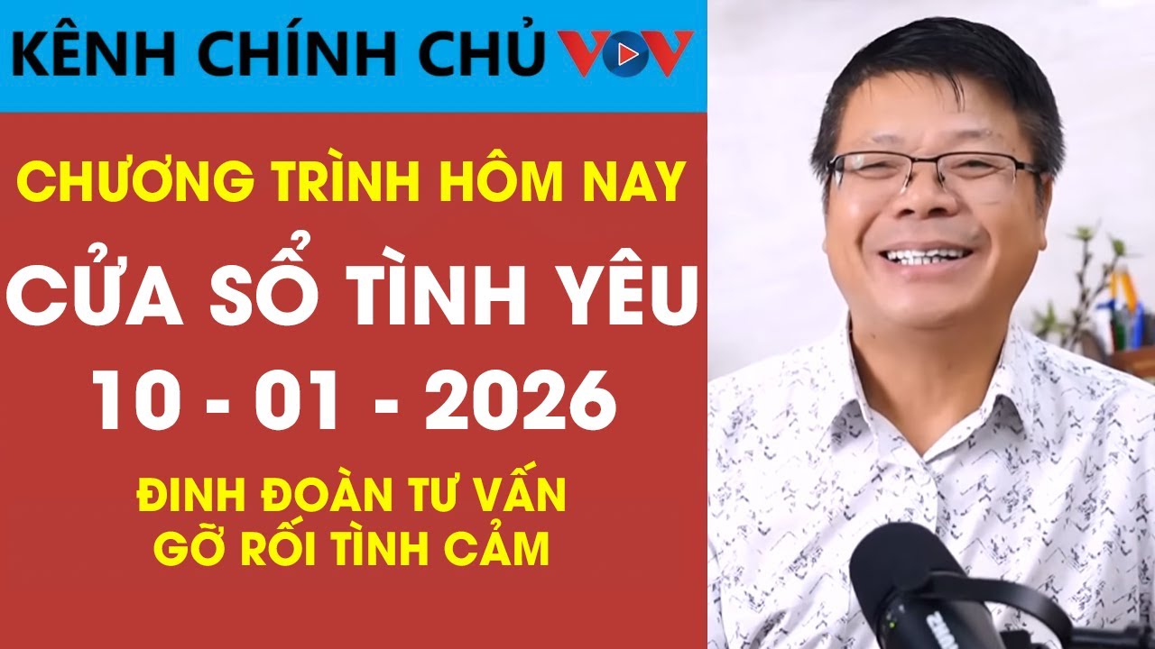 [SỐ ĐẶC BIỆT] Nghe Cửa Sổ Tình Yêu VOV Ngày 07/01/2026 | Đinh Đoàn Chia Sẻ Vượt Qua Tổn Thương