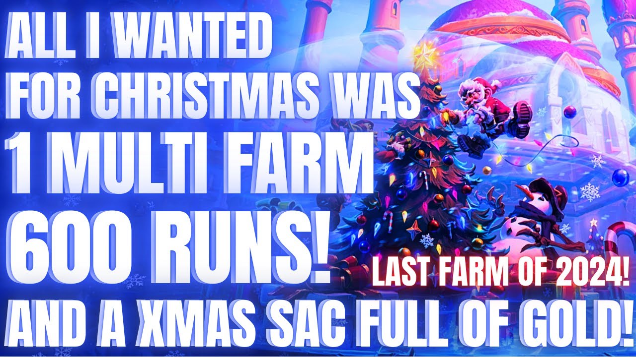 All I Wanted For Christmas Was 1 Multi Farm 600 Runs & a Xmas Sac Full Of Gold! Last Farm of 2024!