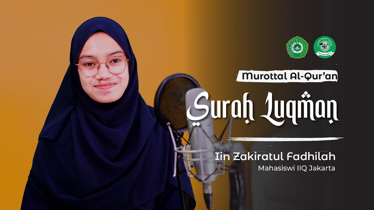 Murottal Al-Qur'an Surah Luqman | Iin Zakiratul Fadhilah | IIQ Jakarta 2024