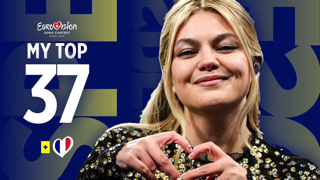 Eurovision 2025: My Top 37 (New: 🇫🇷) All Songs