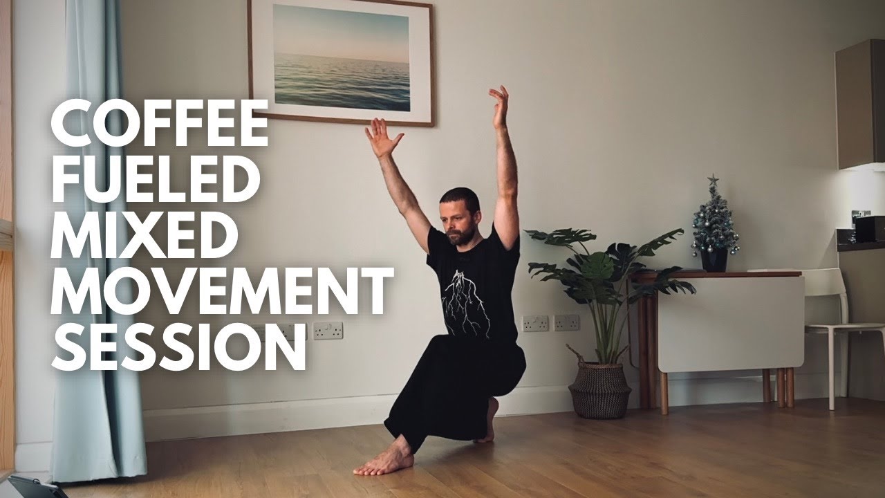 Coffee fueled Mixed Movement Session