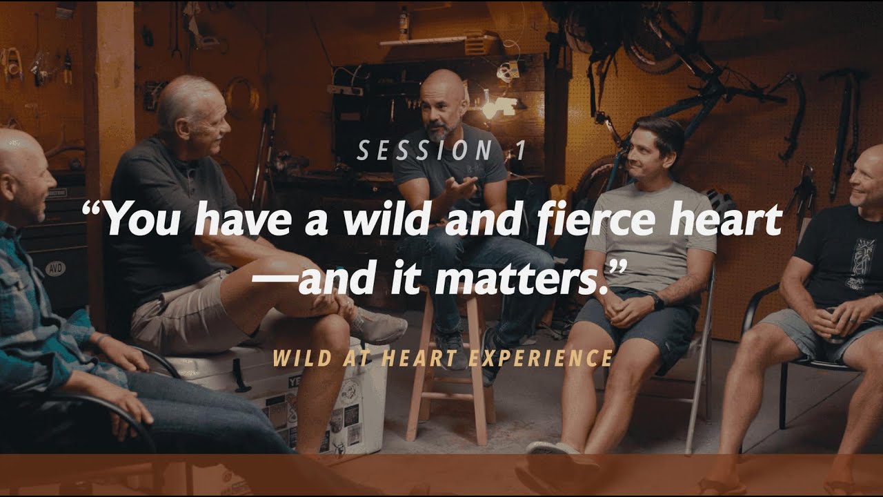 1. The Heart of a Man | Wild At Heart Experience | John Eldredge