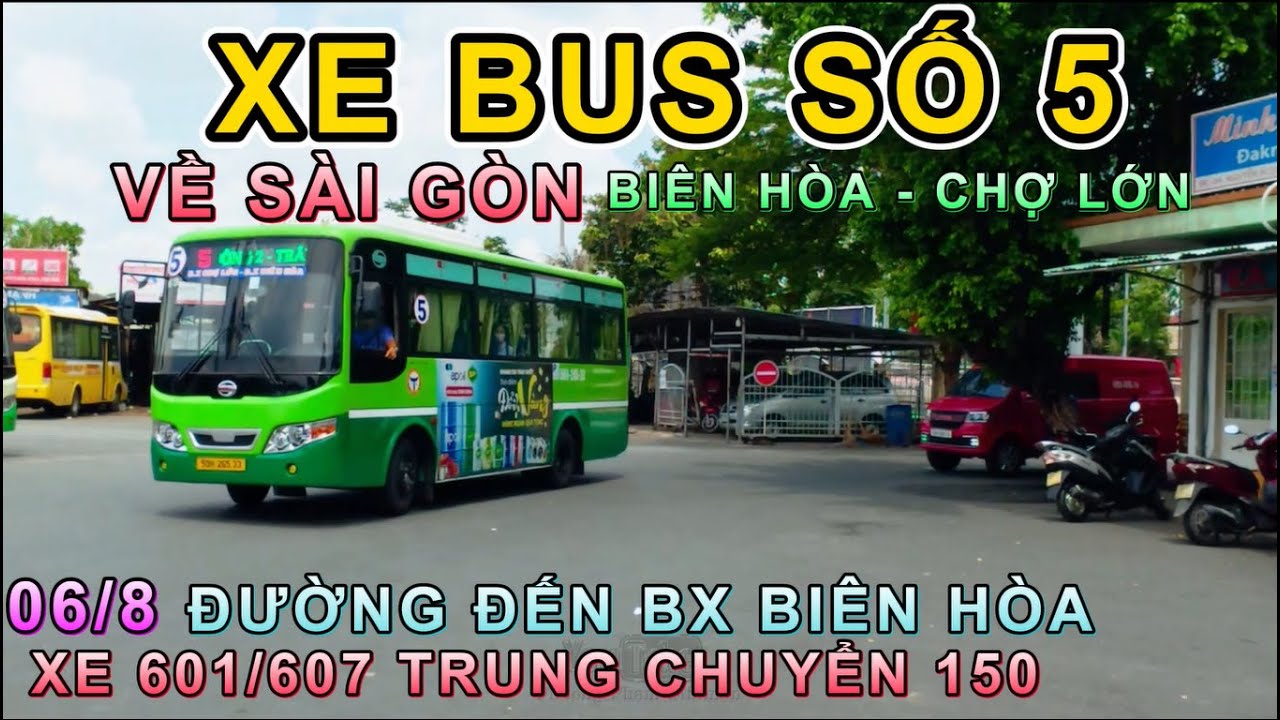 #417 XE BUS SỐ 5 BẾN XE CHỢ LỚN ĐÓN TẠI BẾN XE BIÊN HÒA VỀ SÀI GÒN THUẬN TIỆNlPhuong Pham Millman