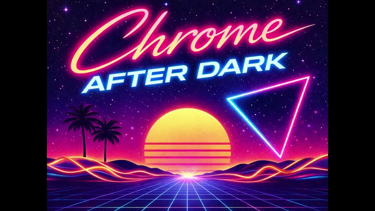 Chrome After Dark