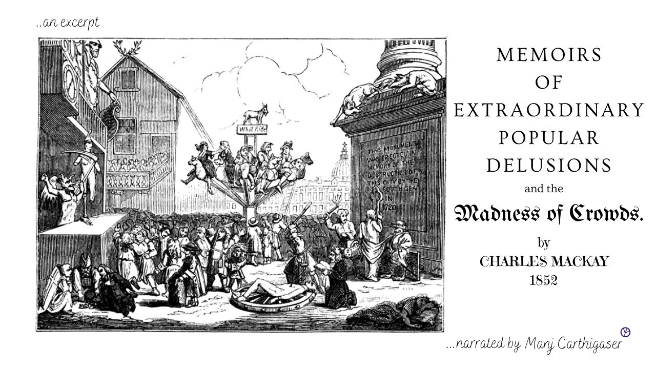 Excerpt: MEMOIRS OF EXTRAORDINARY POPULAR DELUSIONS and the Madness of Crowds