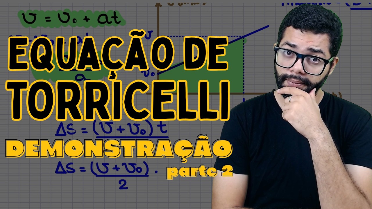 De onde vem a Equação de Torricelli? (DEMONSTRAÇÃO - parte 2)