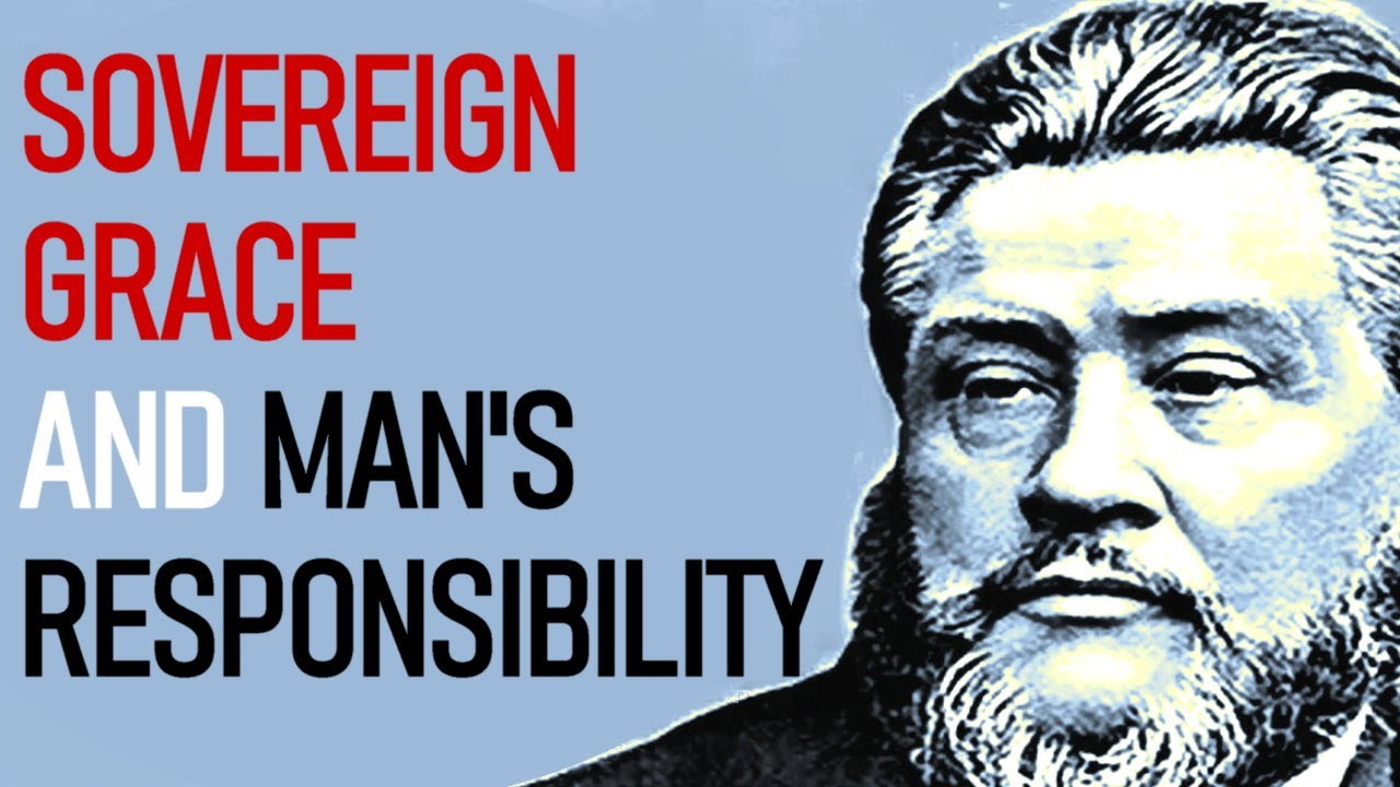 Sovereign Grace and Man's Responsibility - Charles Spurgeon Audio Sermons (Romans 10:20-21)
