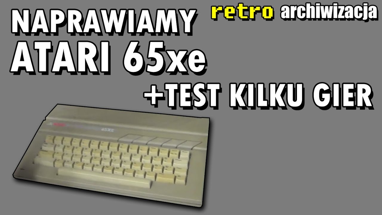 Naprawiamy Atari 65xe + test magnetofonu i kilku gierek | Retro archiwizacja - odcinek 144