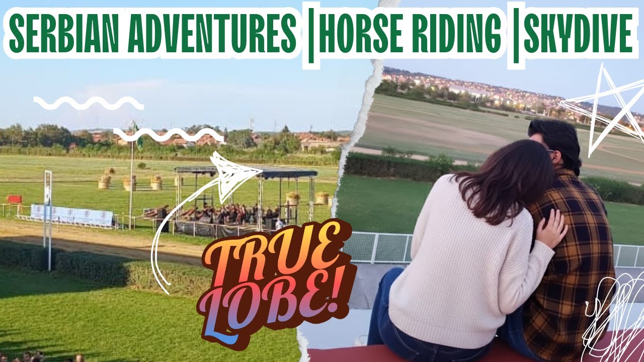 Uncovering Hidden Gems: Serbian Adventures |Horse Riding |Skydive| Ritz European Lifestyle: #europe