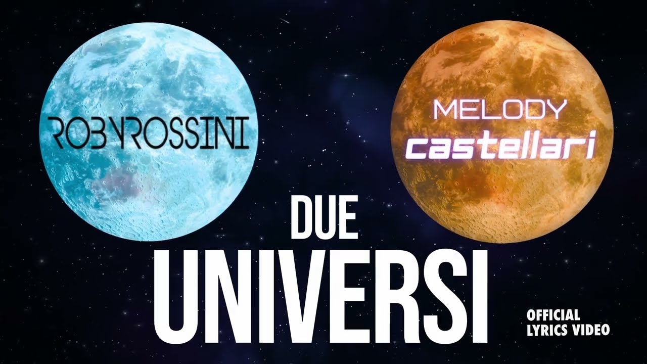 Roby Rossini, Melody Castellari - Due Universi [Official Lyrics Video]