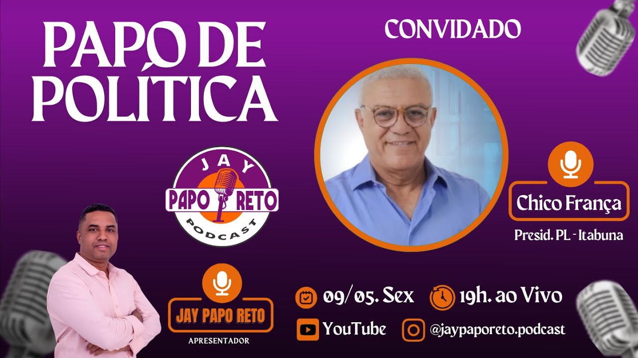 🎬 Ep. 0011/25 - 09/05 | Chico França | Presidente do PL - Itabuna