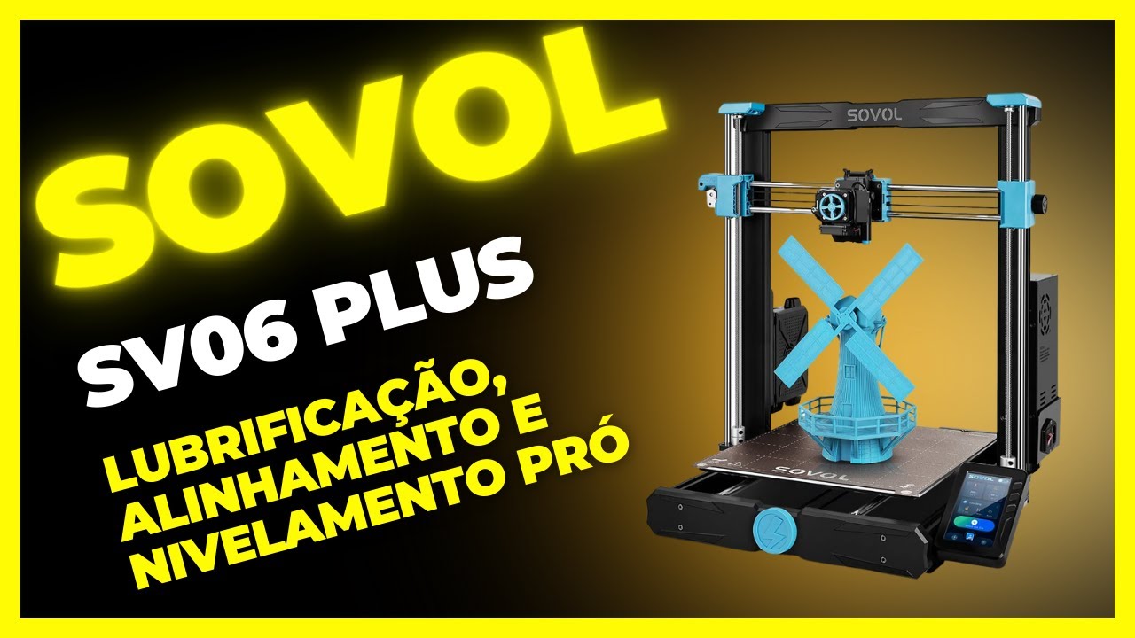 NIVELAMENTO PRÓ com sua IMPRESSORA 3D, sovol SV06 Plus: lubrificação e nivelamento