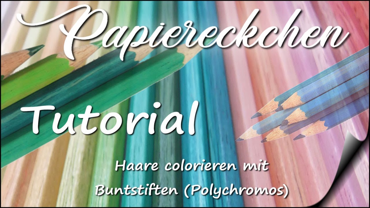 Tutorial - Haare colorieren mit Buntstiften (Polychromos)