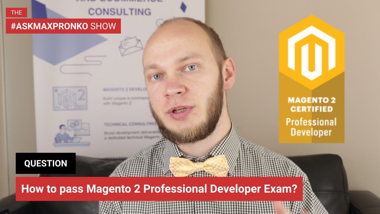 Magento 2 Professional Developer Exam How to pass it