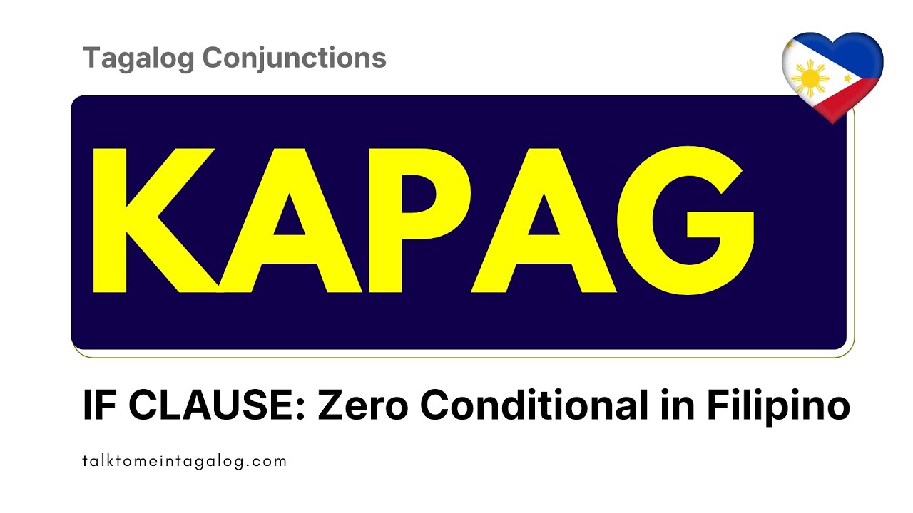 IF Clause in Tagalog: Zero Conditional Using KAPAG | Filipino Language Lessons
