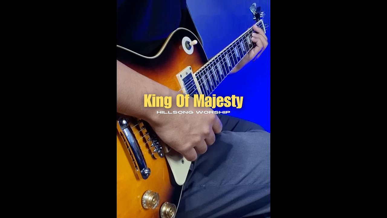 King Of Majesty - Hillsong Worship | Guitar Playthrough #foryou