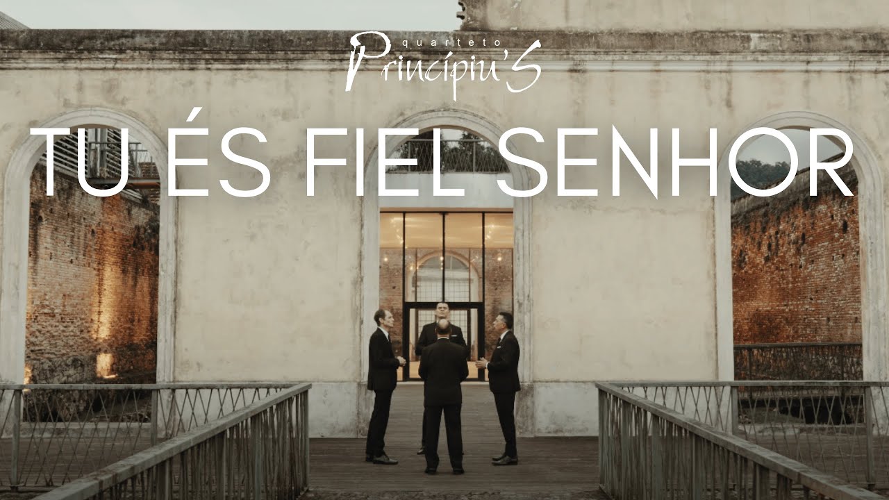 TU ÉS FIEL SENHOR - Quarteto Principius