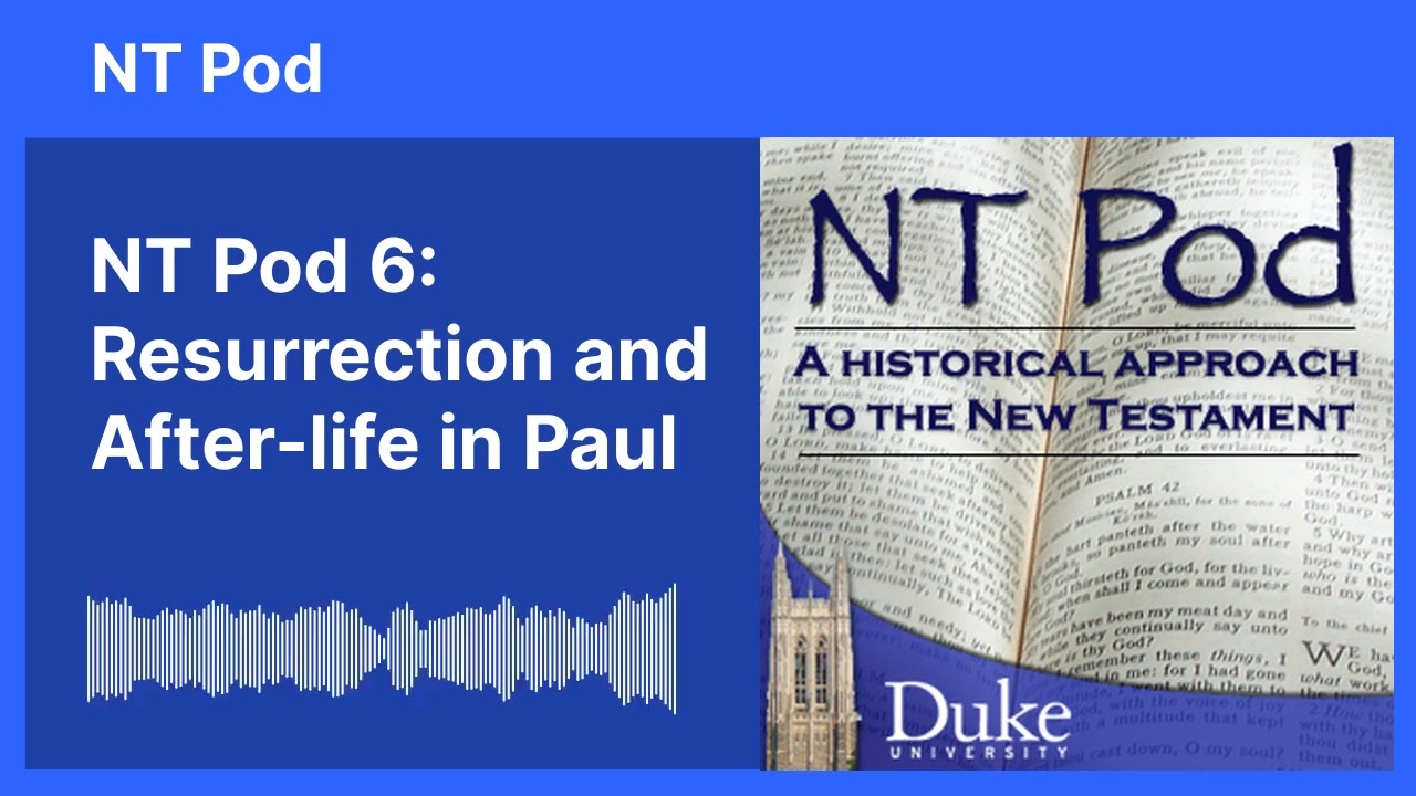 NT Pod 6: Resurrection and After-life in Paul