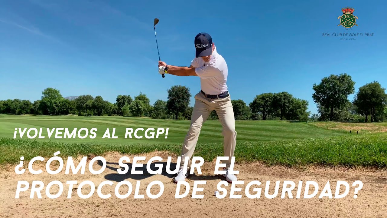 ¡Vuelta al Real Club de Golf El Prat! Cómo seguir el protocolo de seguridad