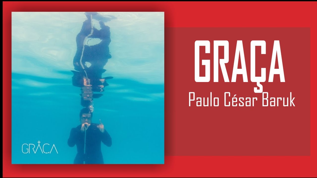 Paulo C&eacute;sar Baruk - Gra&ccedil;a (CD Completo)