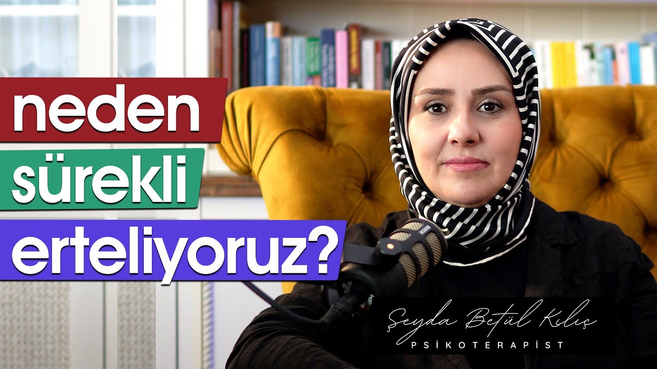Ertelemeyi Anlamak ve Durdurmak İçin | Sizden Gelen Sorular