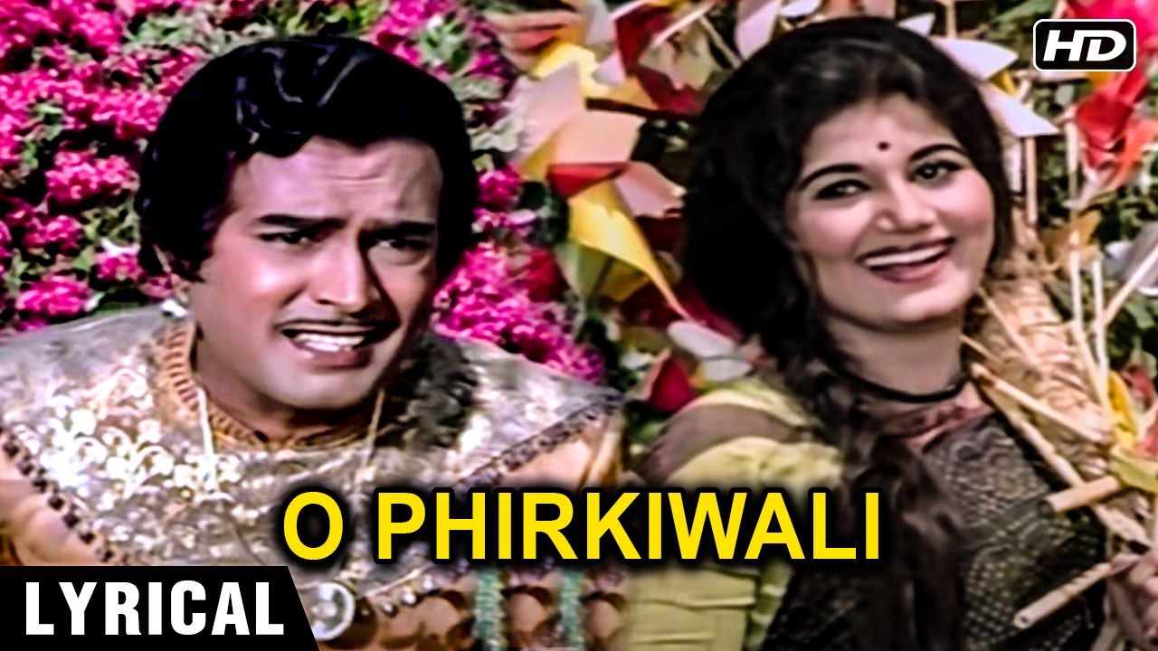 O Phirkiwali - Lyrics | Raja Aur Runk (1968) | Sanjeev Kumar And KumKum | Mohammed Rafi
