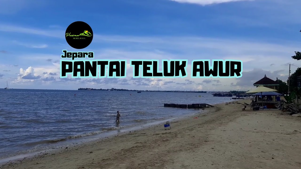 PANTAI TELUK AWUR || PLESIRAN DI JEPARA