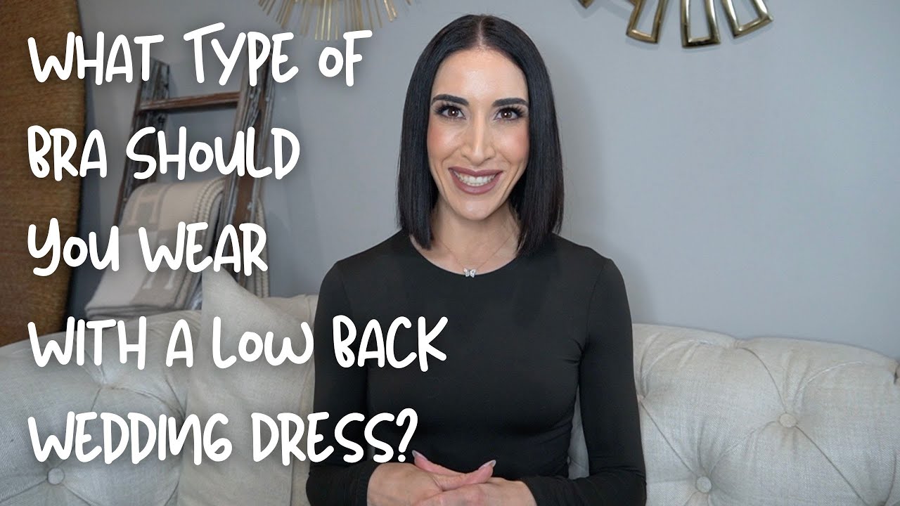 What Type of Bra Should You Wear With a Low Back Wedding Dress?