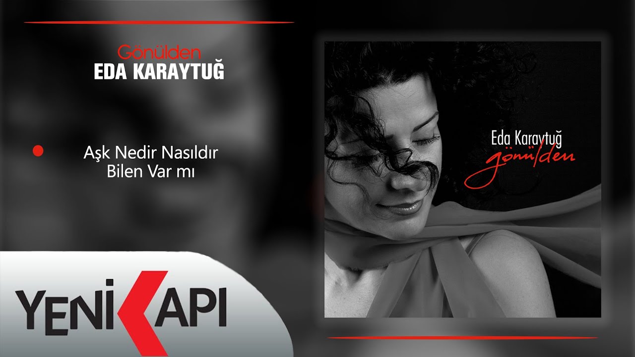 Eda Karaytuğ - Aşk Nedir Nasıldır Bilen Var Mı (Official Video)