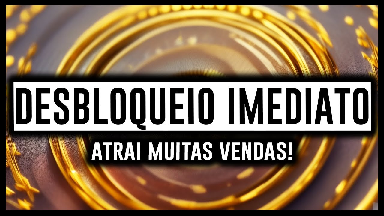 FREQUÊNCIA POTENTE PARA DESBLOQUEAR VENDAS E IMPULSIONAR RESULTADOS