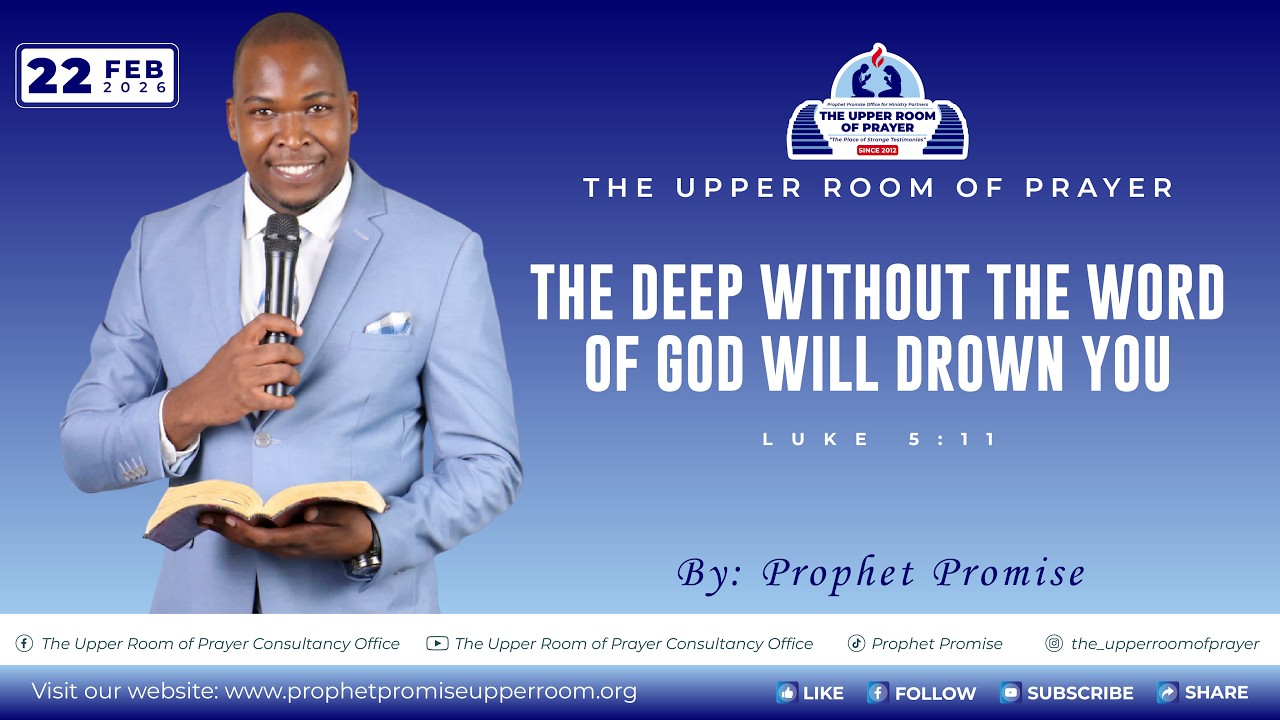 The deep without the Word of God will drown you - 22 FEB 2026 THE UPPER ROOM