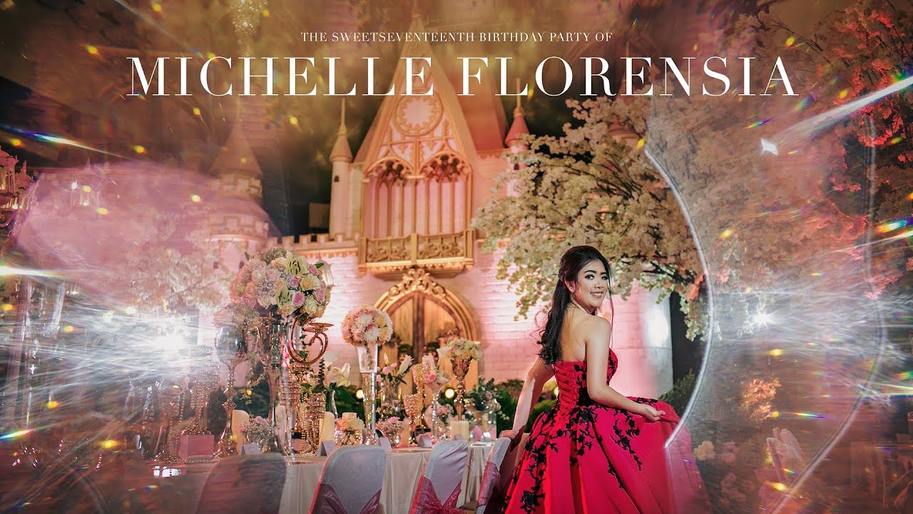 Michelle Florensia | Sweet17th Birthday Highlight