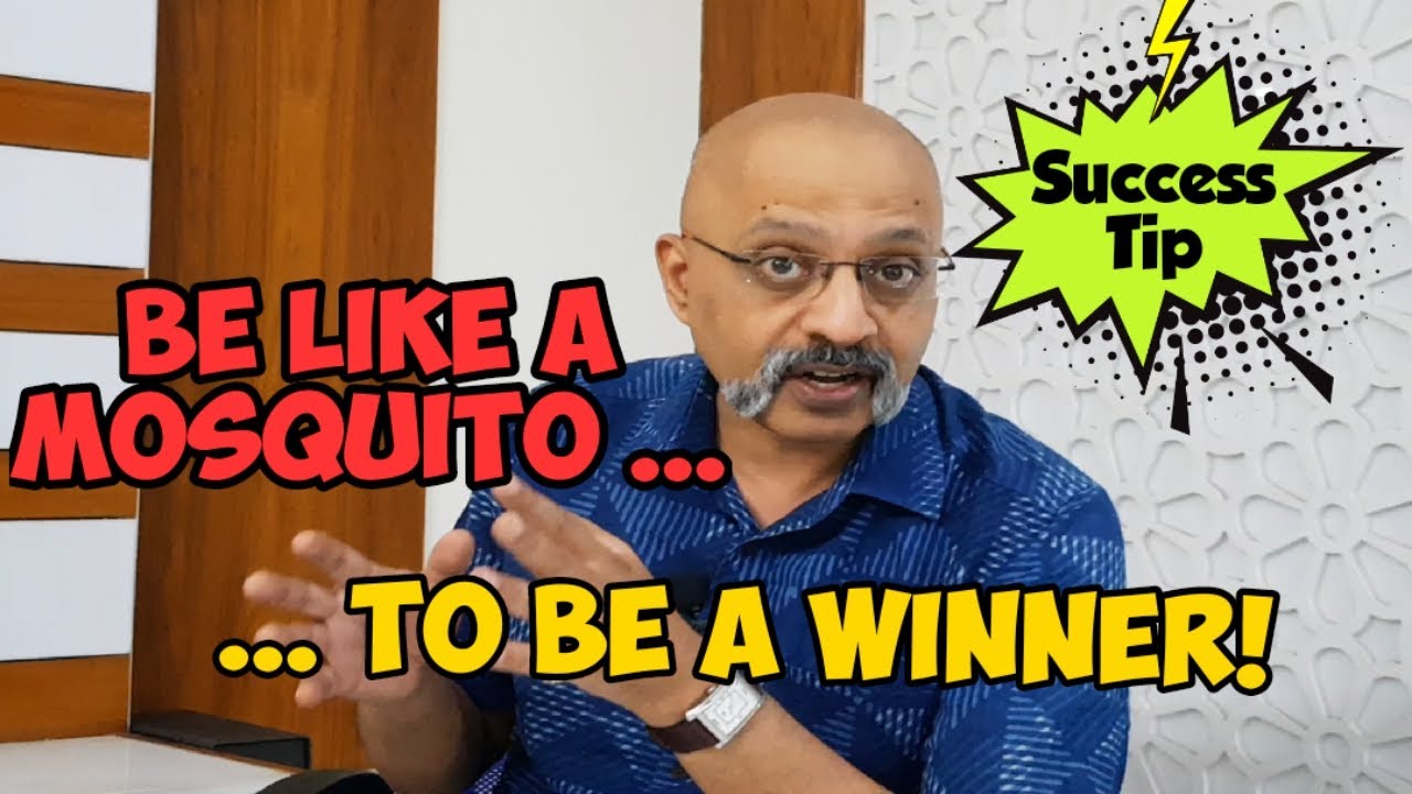 Do you Want to be a Winner? Try the Mosquito Method | Motivational Video by T S Sudhir