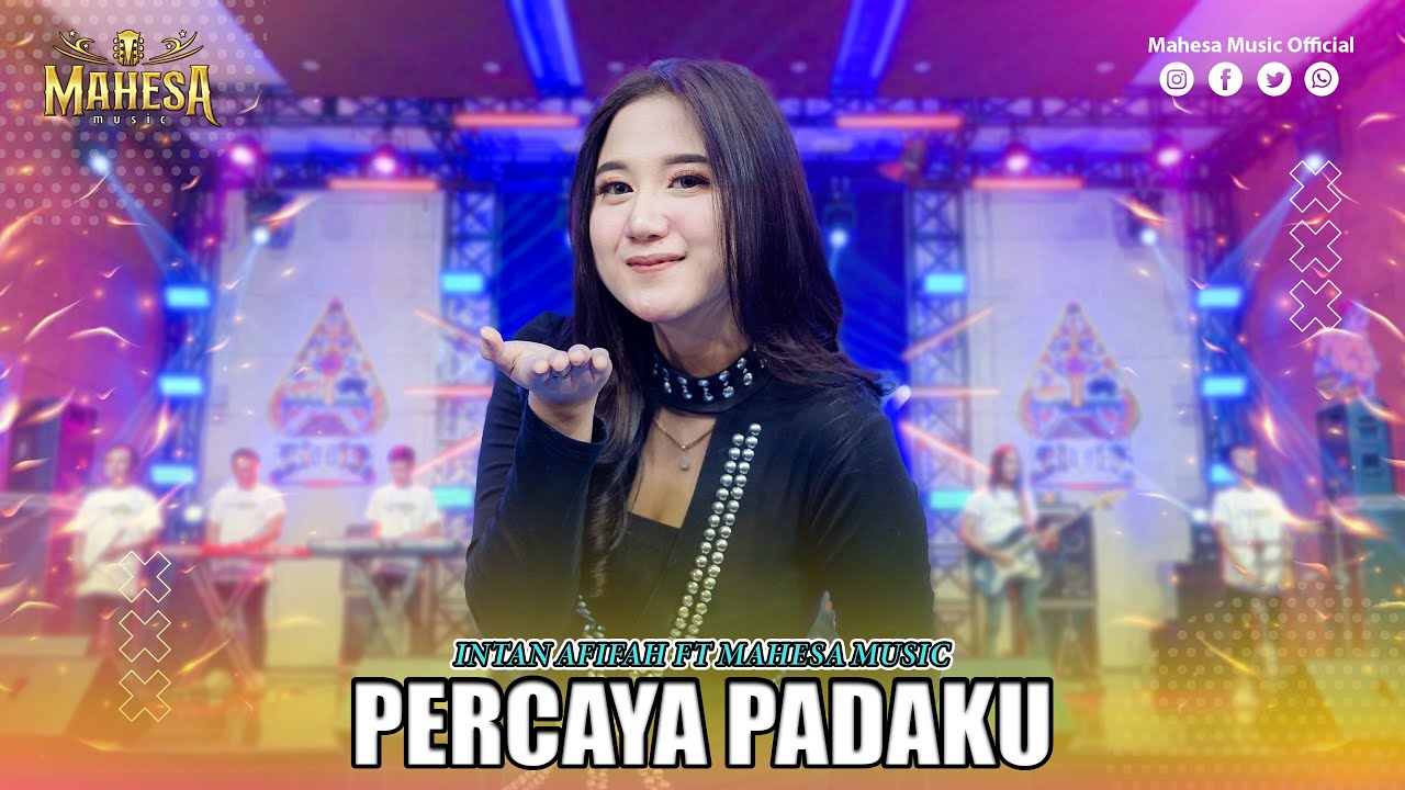 INTAN AFIFAH - PERCAYA PADAKU I Mahesa Music